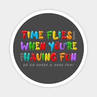 Time Flies Magnet